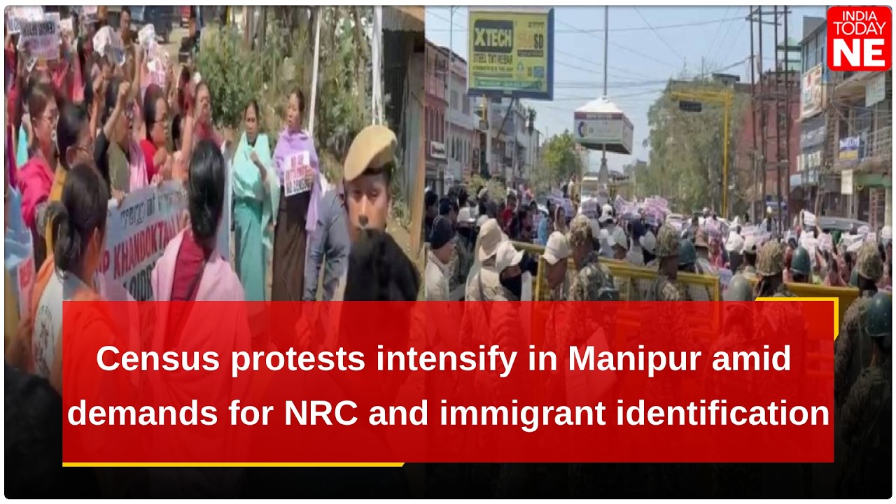 Census protests intensify in Manipur amid demands for NRC and immigrant identification