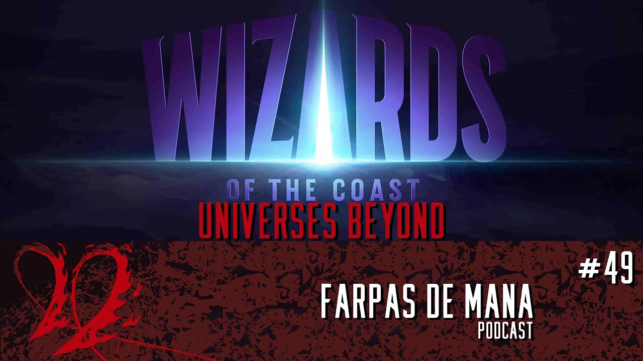 A POL&Ecirc;MICA SOBRE MAGIC UNIVERSES BEYOND - FARPAS DE MANA #49