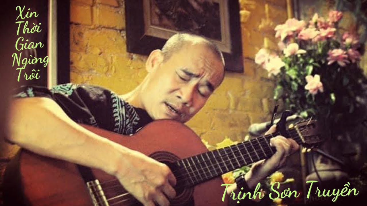 Xin Thời Gian Ngừng Trôi- Trịnh Sơn Truyền- Gã DuCa