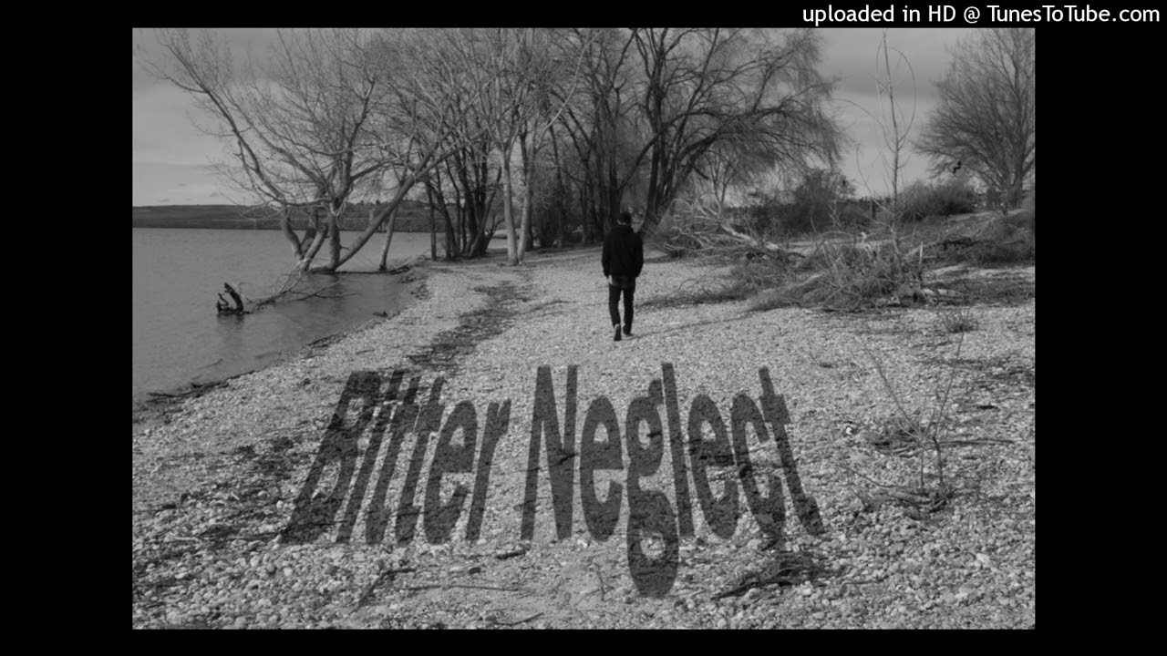 Bitter Neglect