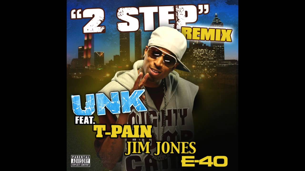 DJ Unk- 2 Step (Remix) **EXPLICIT
