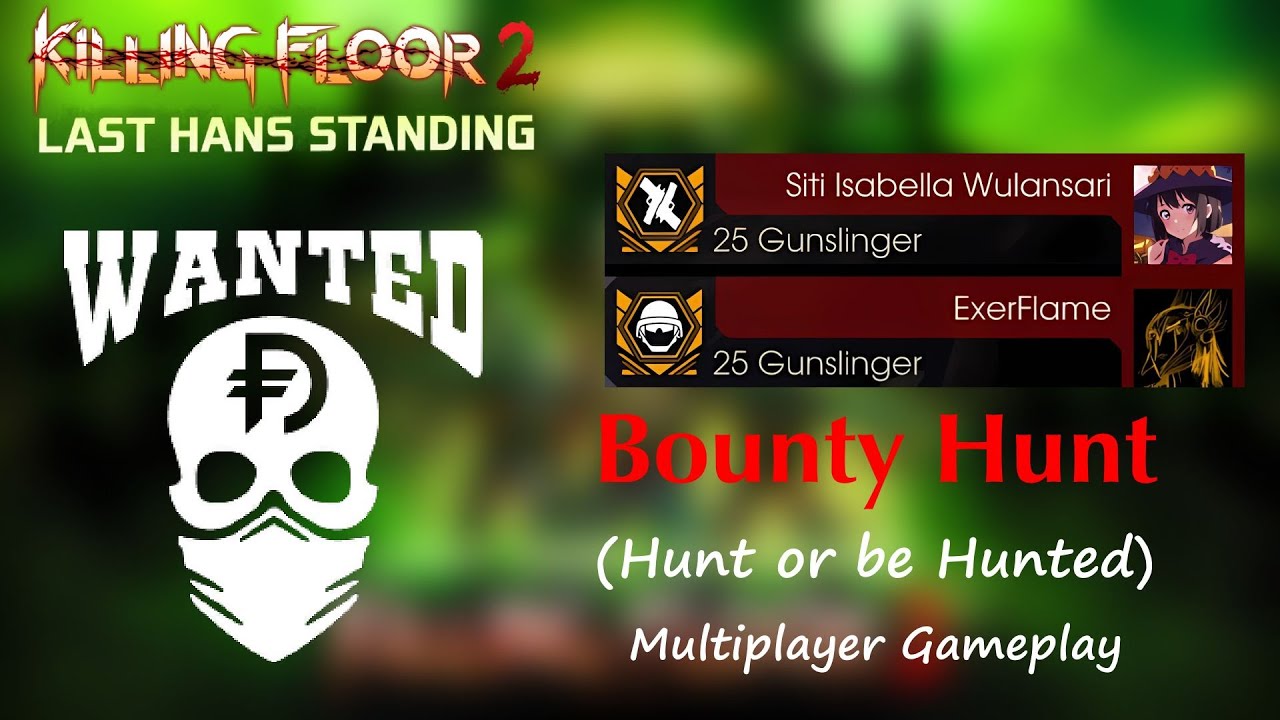 Killing Floor 2 | Last Hans Standing #21 | Weekly Outbreak: Bounty Hunt (Multiplayer) w/
