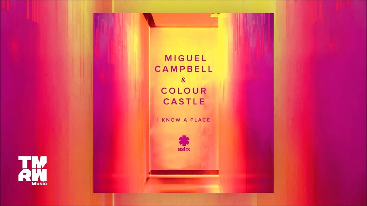 Miguel Campbell & Colour Castle - I Know A Place (Freaky Secret Remix)