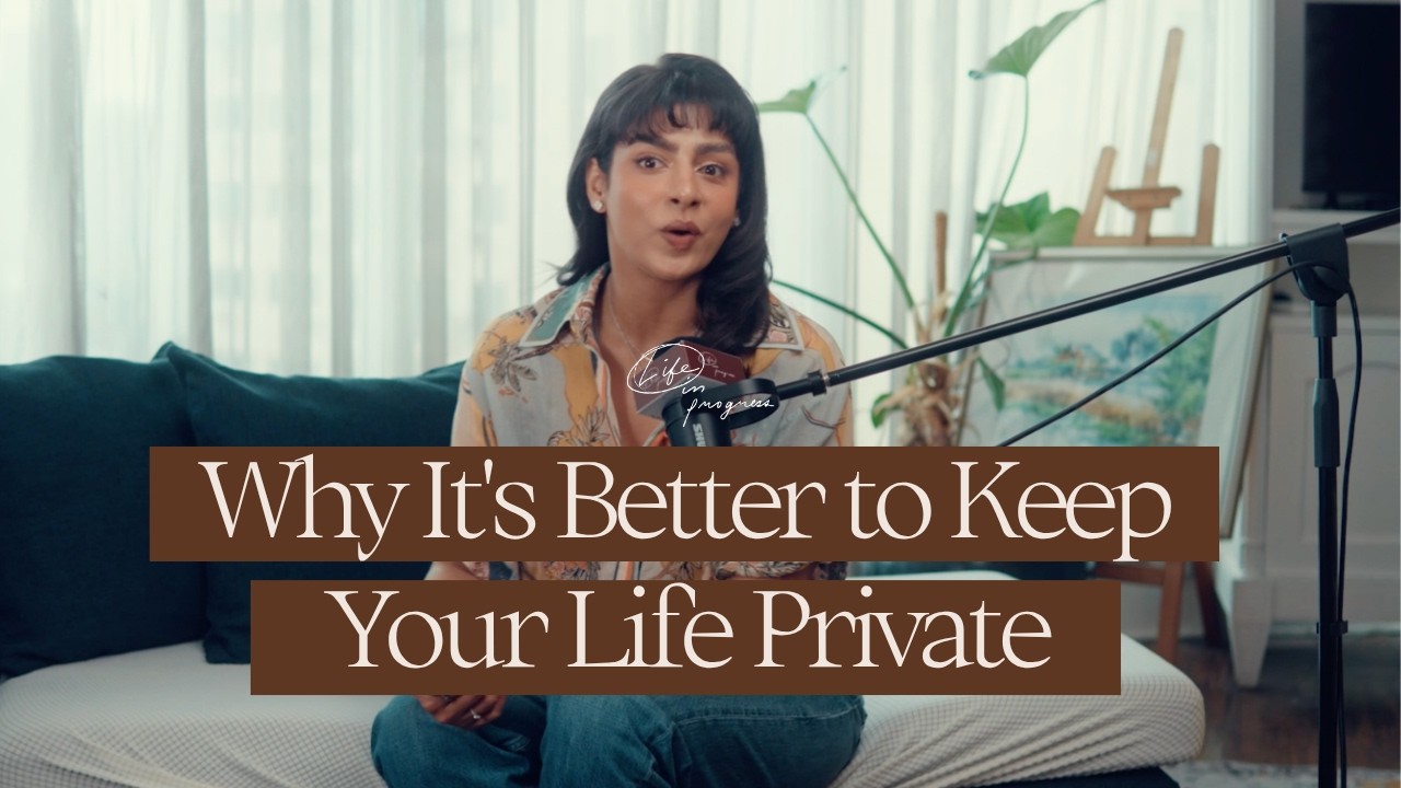 Why It's Better to Keep Your Life Private | Life in Progress Podcast