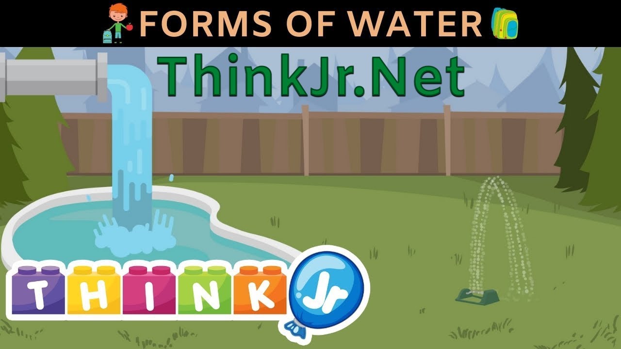 Learn different forms of water 🚰 💧| Science for Kids | ThinkJr Creations