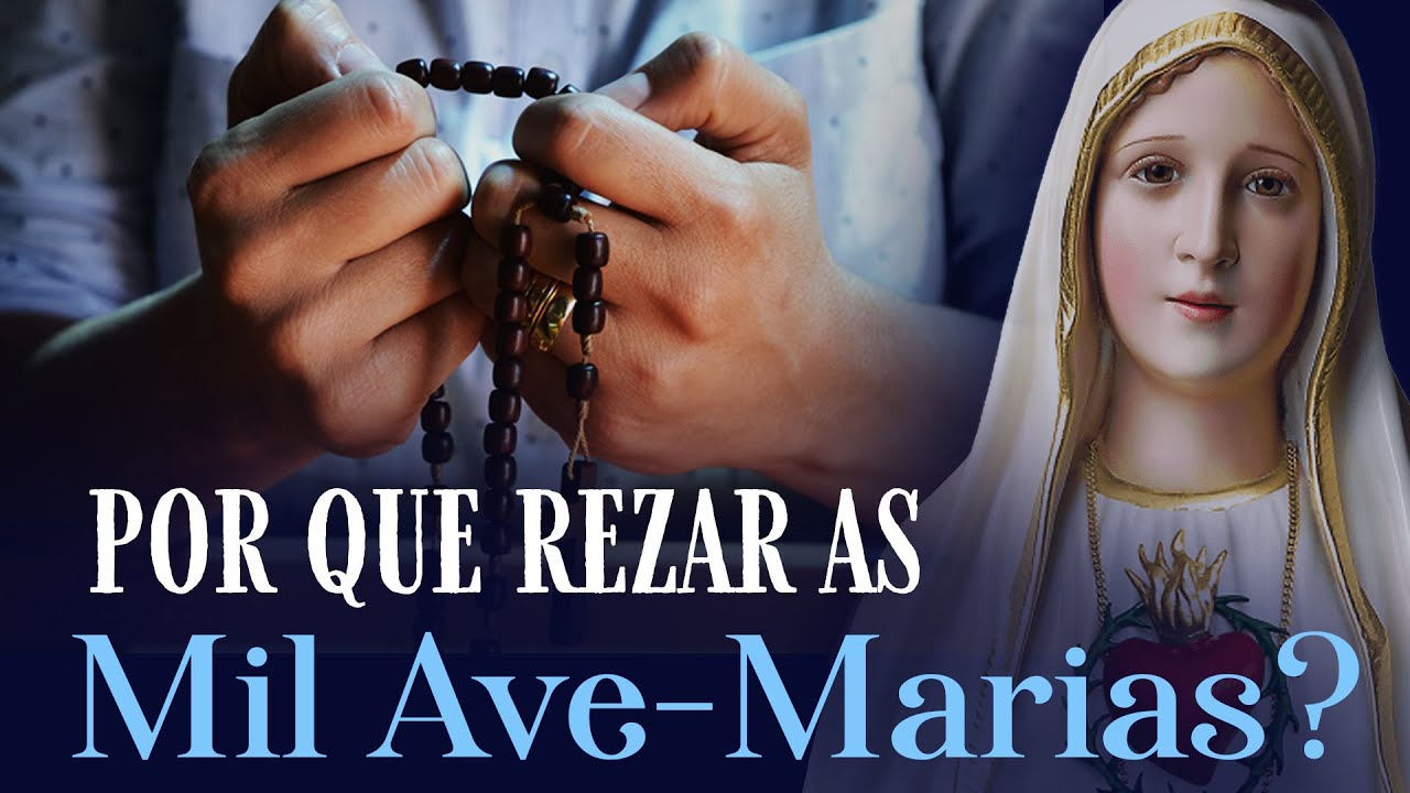 Por que rezar as Mil Ave Marias? | Instituto HeSed