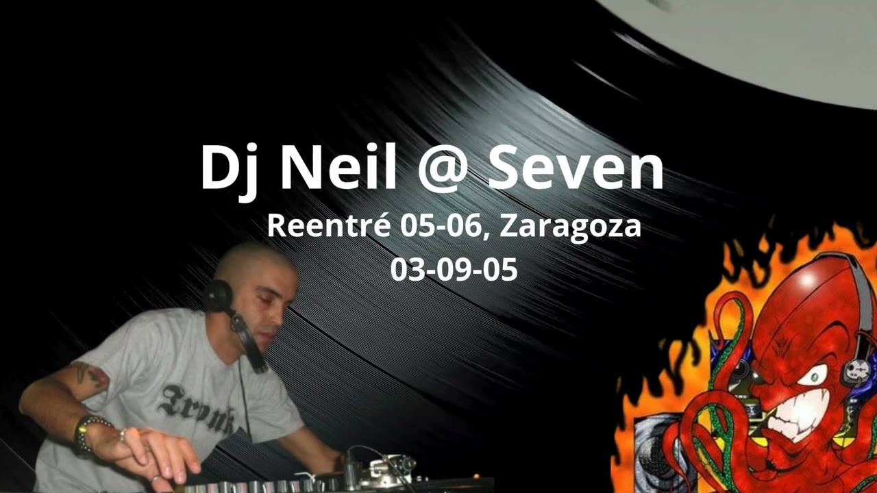 Dj Neil @ Seven (Reentré, 05-06, Zaragoza, 03-09-05)
