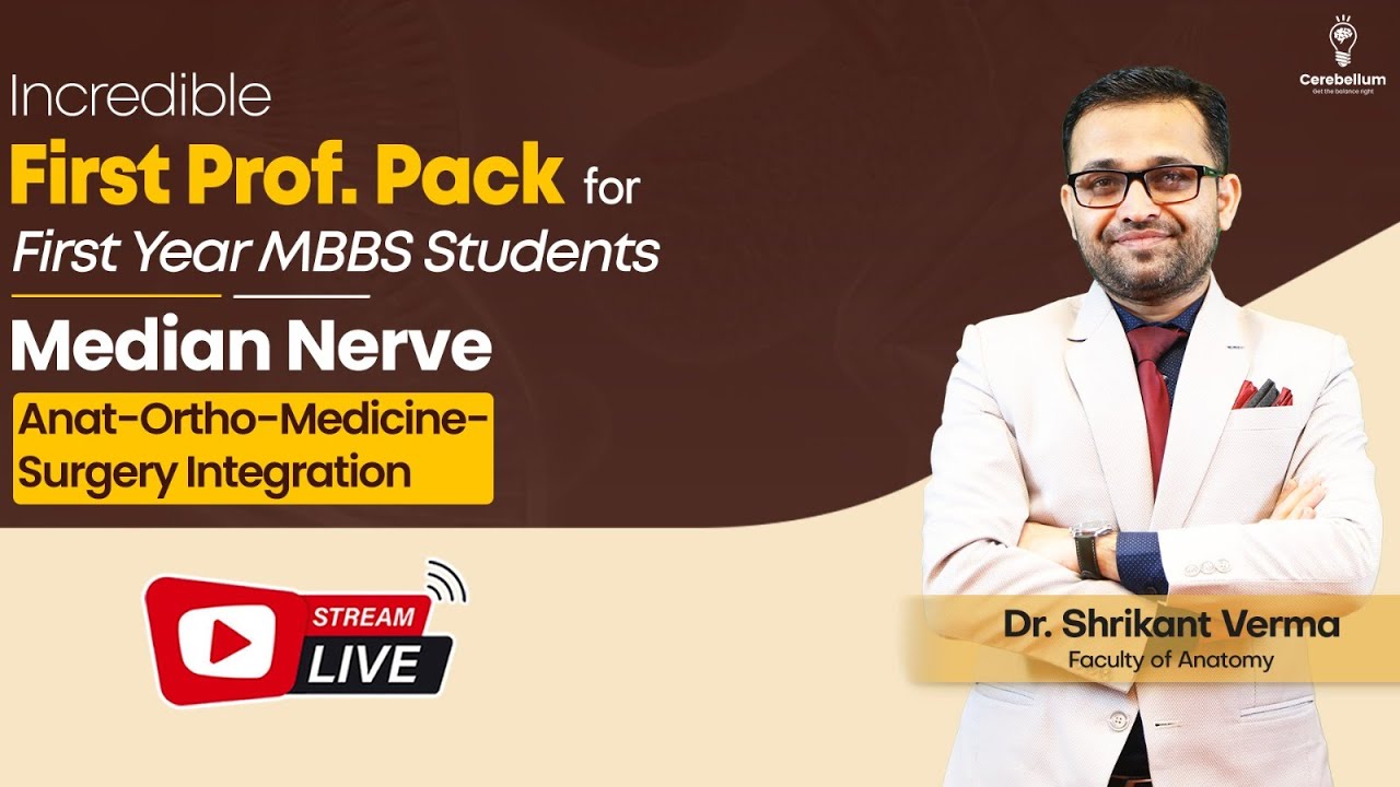 Incredible First Prof Pack: Anatomy - Median Nerve by Dr. Shrikant Verma | Cerebellum Academy
