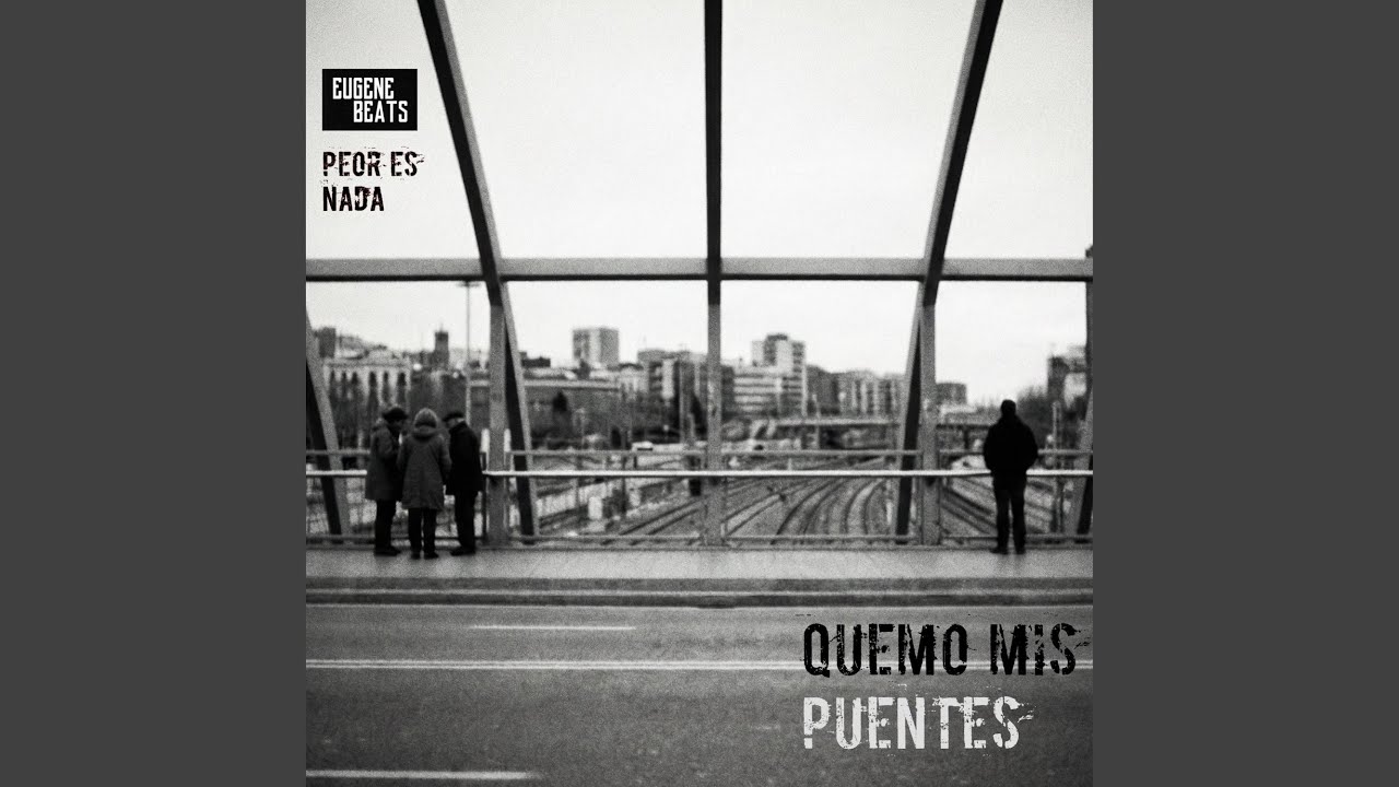 Quemo Mis Puentes (feat. Eugene Beats)