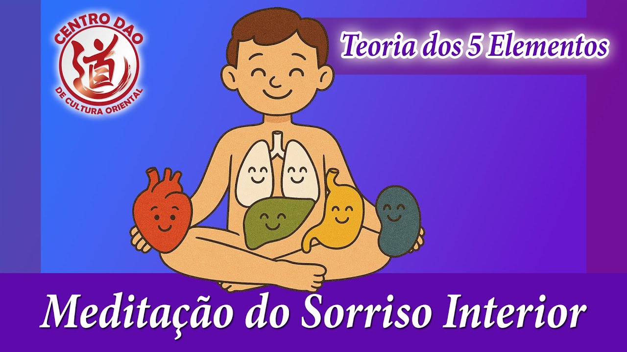 MEDITAÇÃO do SORRISO INTERIOR e Teoria dos CINCO ELEMENTOS