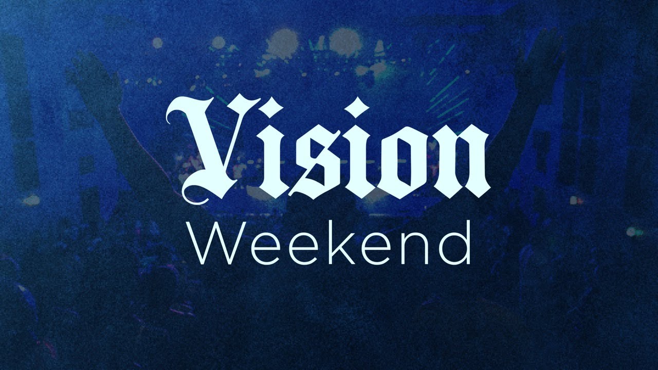 VISION WEEKEND