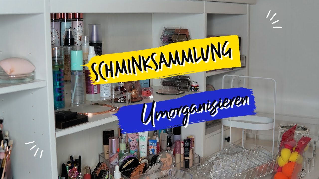 Schminksammlung umorganisieren & decluttern