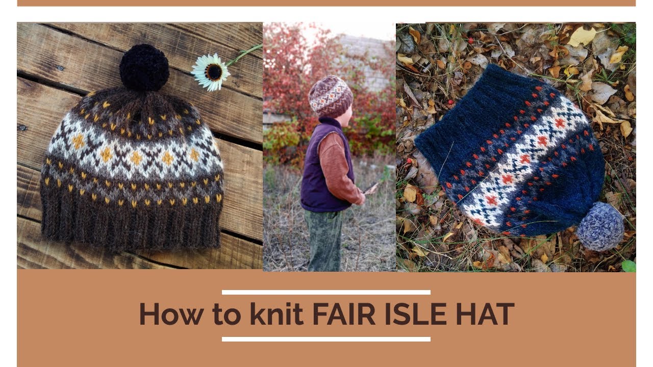 FAIR ISLE HAT knitting tutorial, How to knit fair isle hat for child /adult size, Stranded colorwork