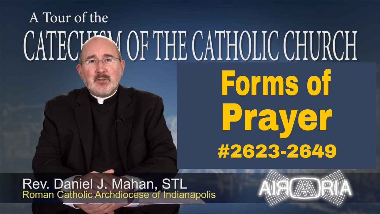 CCC 2623 - Forms of Prayer - Catechism Tour 