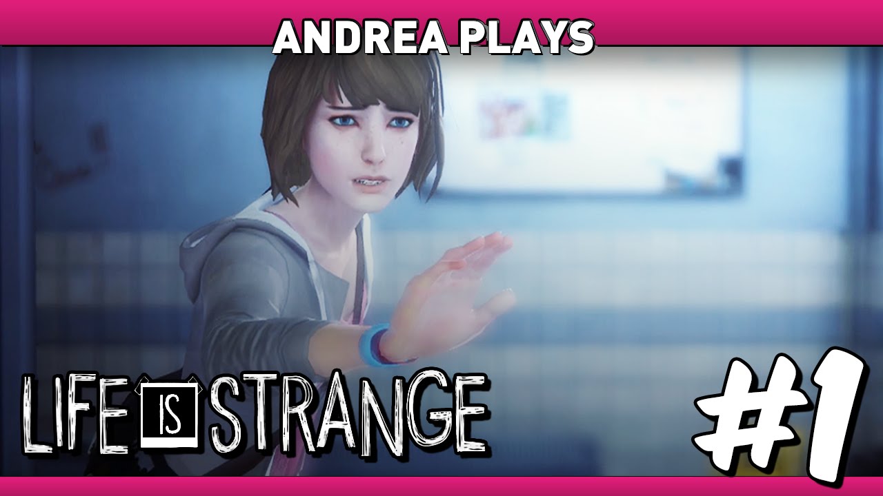 Life is Strange - Part 1: It's About Time - Andrea Plays