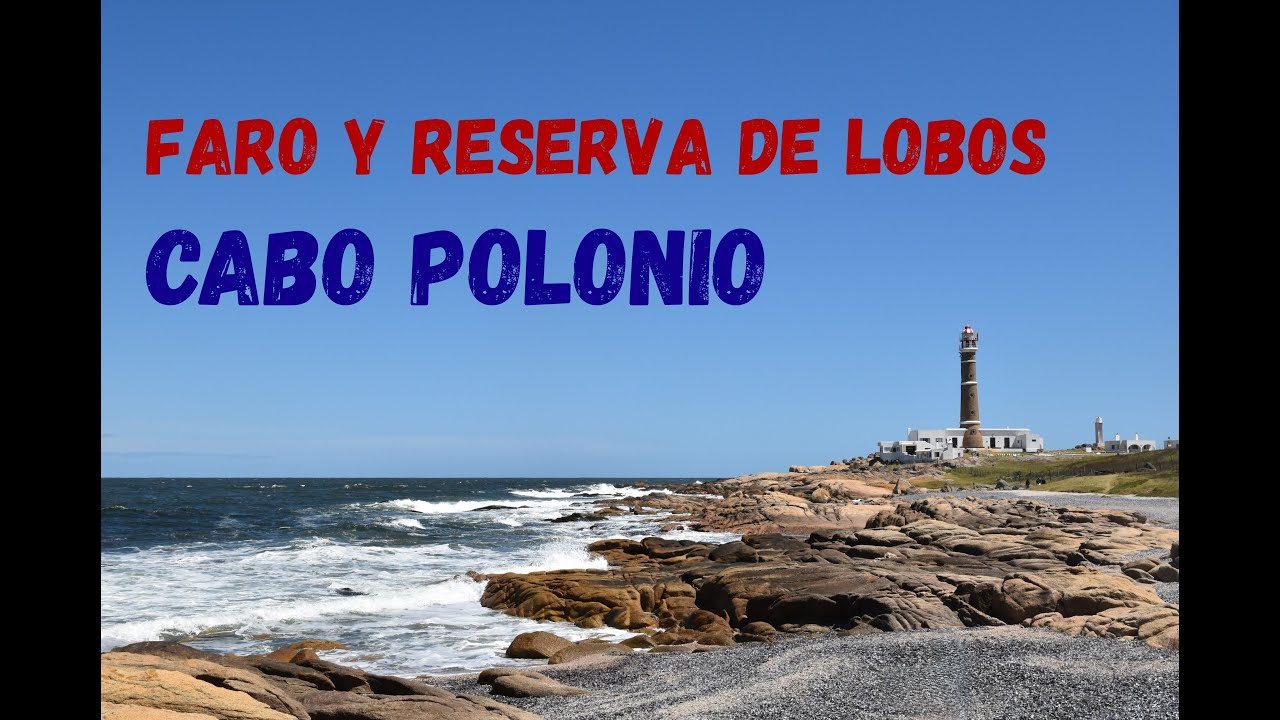 Visitamos el Faro y la Reserva de Lobos de Cabo Polonio | Parque Nacional Cabo Polonio