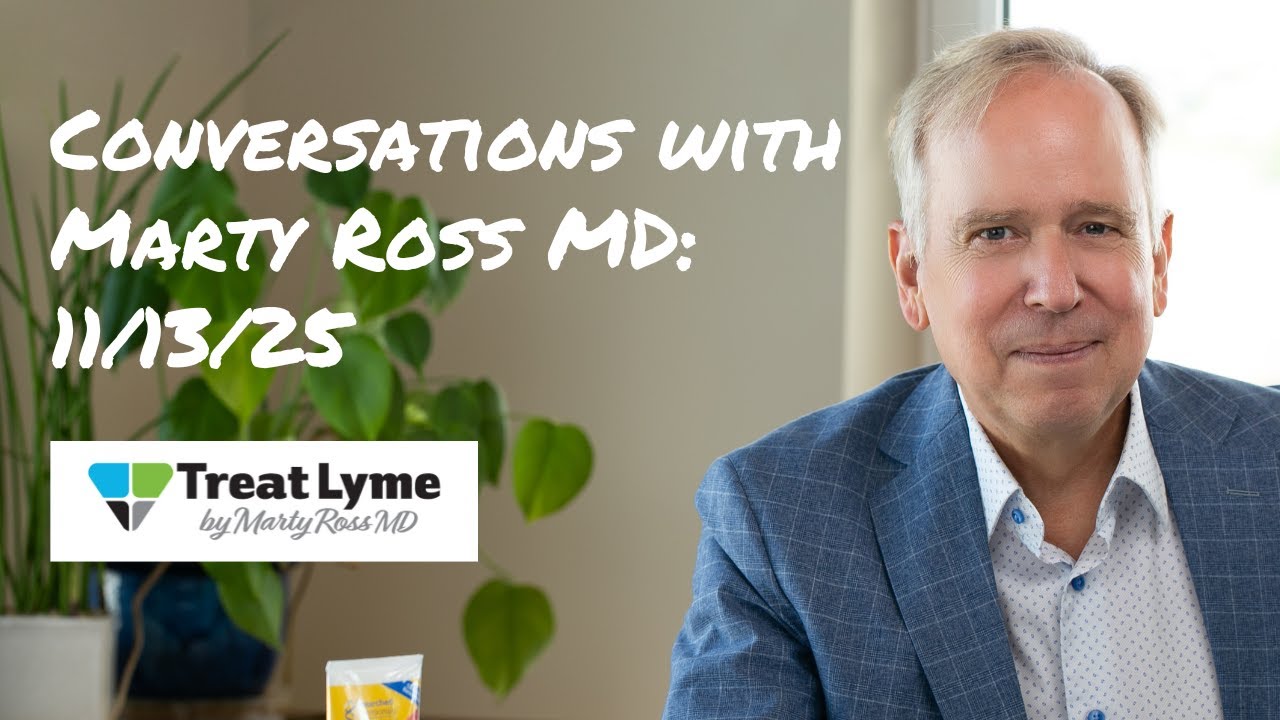 Conversations with Marty Ross MD: 11/13/25