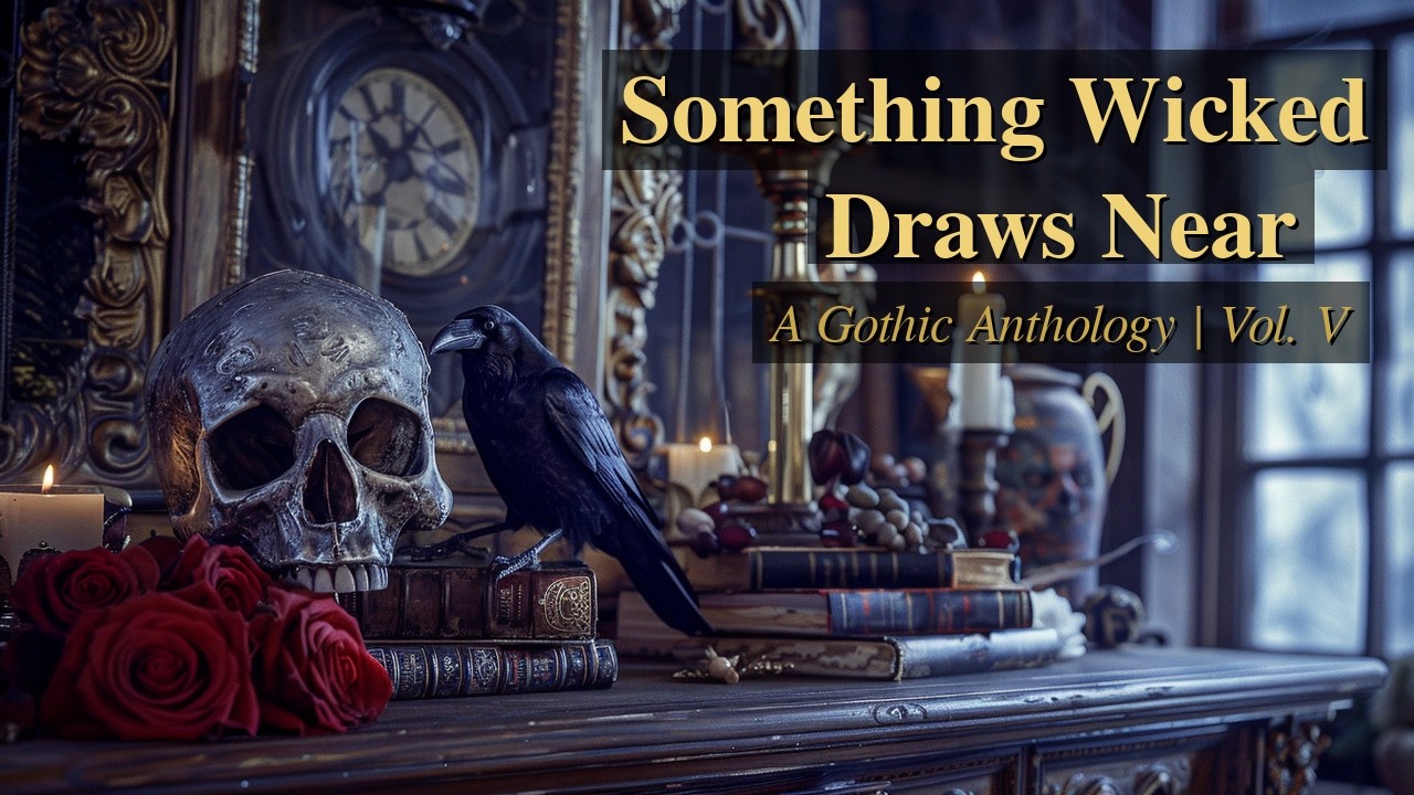 Something Wicked Draws Near | A Victorian & Edwardian Ghost Story Anthology