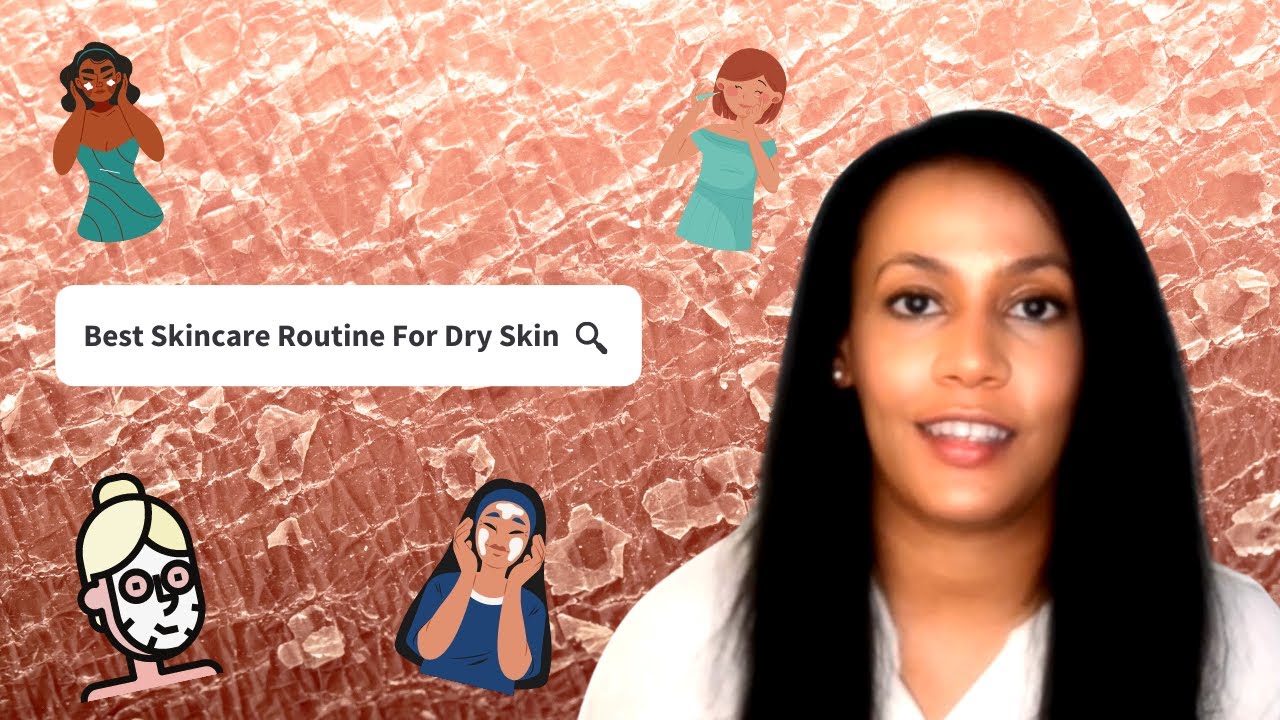 The Perfect Routine for Dry Skin | Best Skincare Products For Dry & Dehydrated Skin