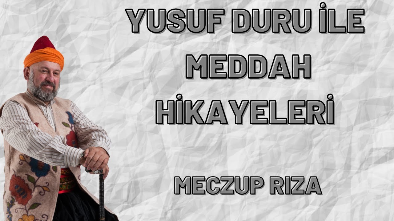 MEDDAH HİKAYELERİ - MECZUP RIZA