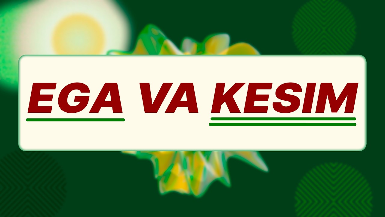 EGA VA KESIM | ПОДЛЕЖАЩЕЕ И СКАЗУЕМОЕ | ПОРЯДОК СЛОВ И ПОСТРОЕНИЕ ПРЕДЛОЖЕНИЯ В УЗБЕКСКОМ ЯЗЫКЕ