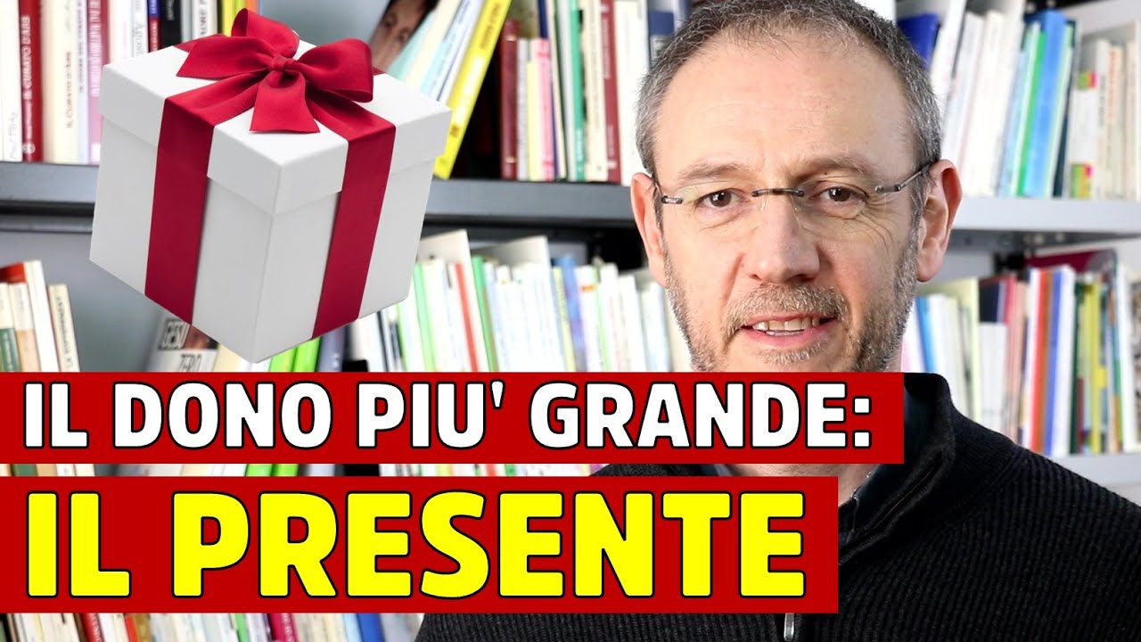 Il Dono più Grande: il Presente