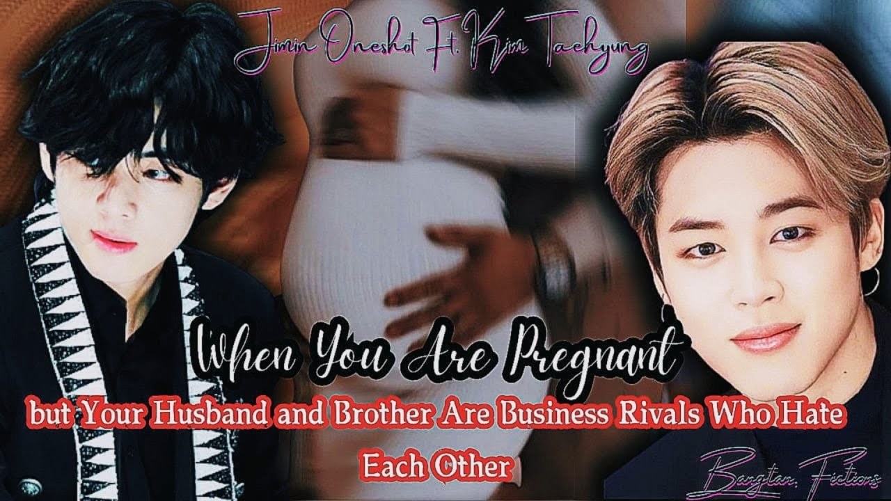 When You Are Pregnant, but Your Husband and Brother Are Business Rivals Who Hate Each Other #bts