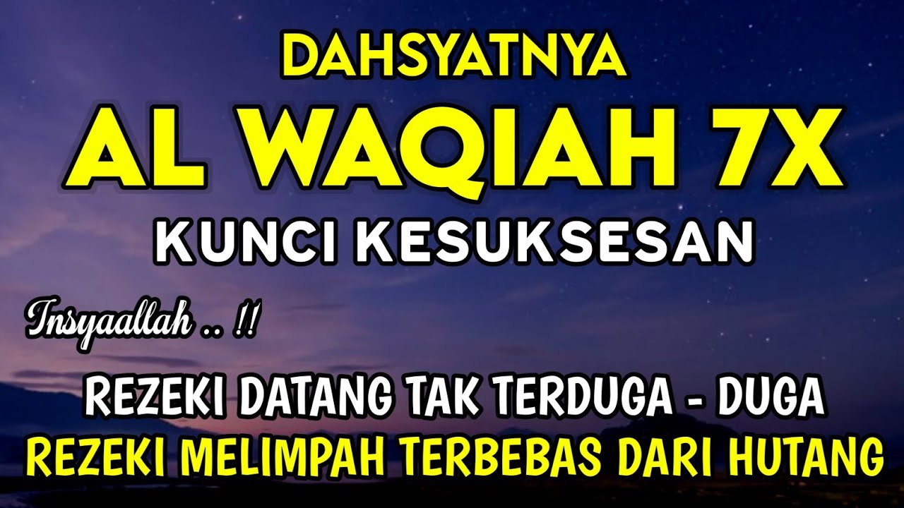 Surat Al Waqiah 7x 🤲 Dengarkan Hutang Lunas, Rezeki Datang Dari Berbagai Arah, Bacaan Al Quran Merdu
