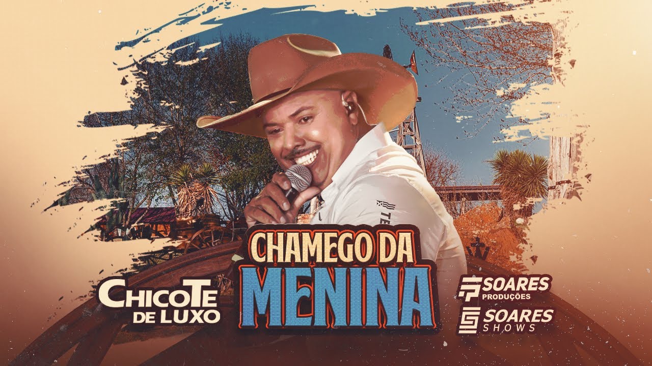 Chicote De Luxo - CHAMEGO DA MENINA - Lan&ccedil;amento 2025