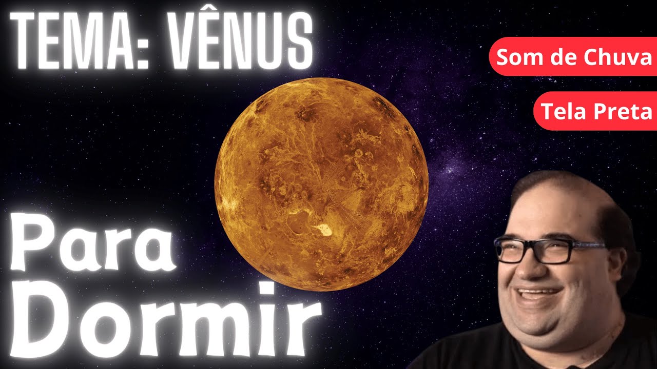 SERGIO SACANI PARA DORMIR - Tela Preta e Som de Chuva -  [TEMA: VÊNUS]