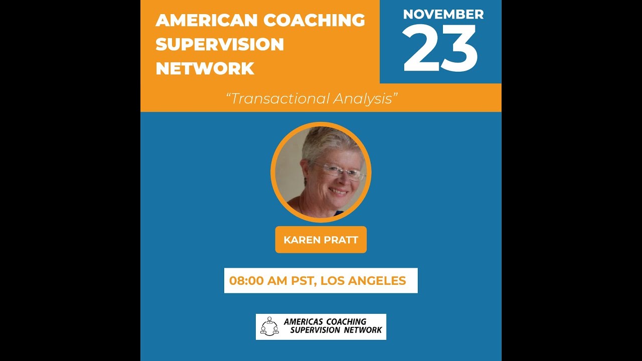 Transactional Analysis with Karen Pratt- Presentation at the Americas Coaching Supervision Network