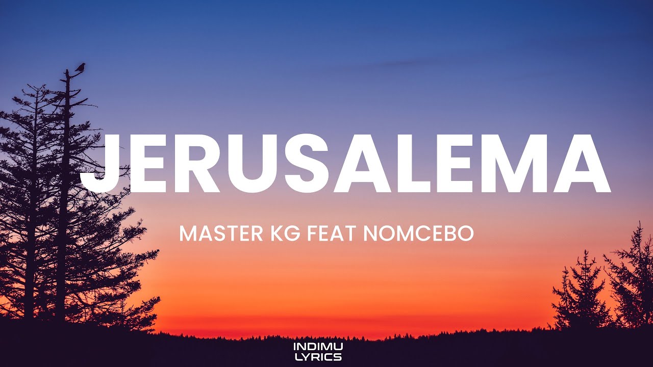 JERUSALEMA (Letra/Lyrics) - Master KG  Feat Nomcebo  | traducida en español