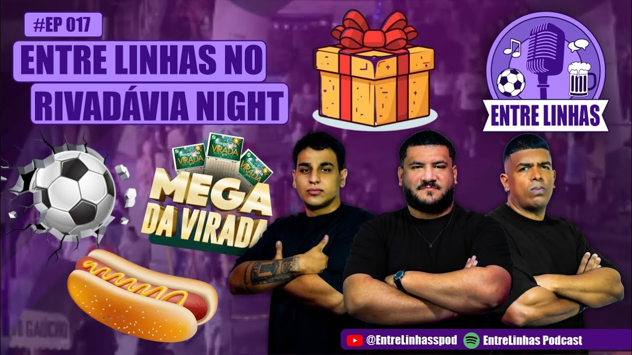 #17 Entre Linhas direto do Rivadávia Night com pastelzinho, entrevistas y mega da virada