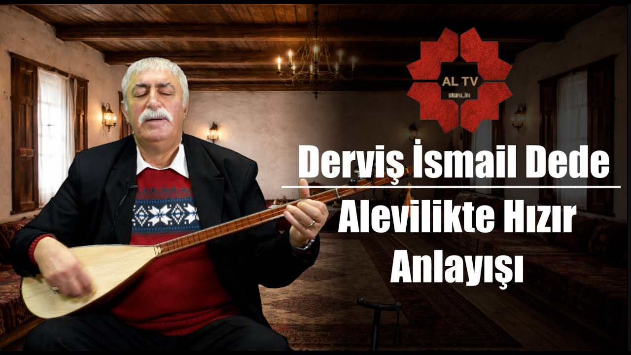 Derviş İsmail Dede – Alevilikte Hızır Anlayışı