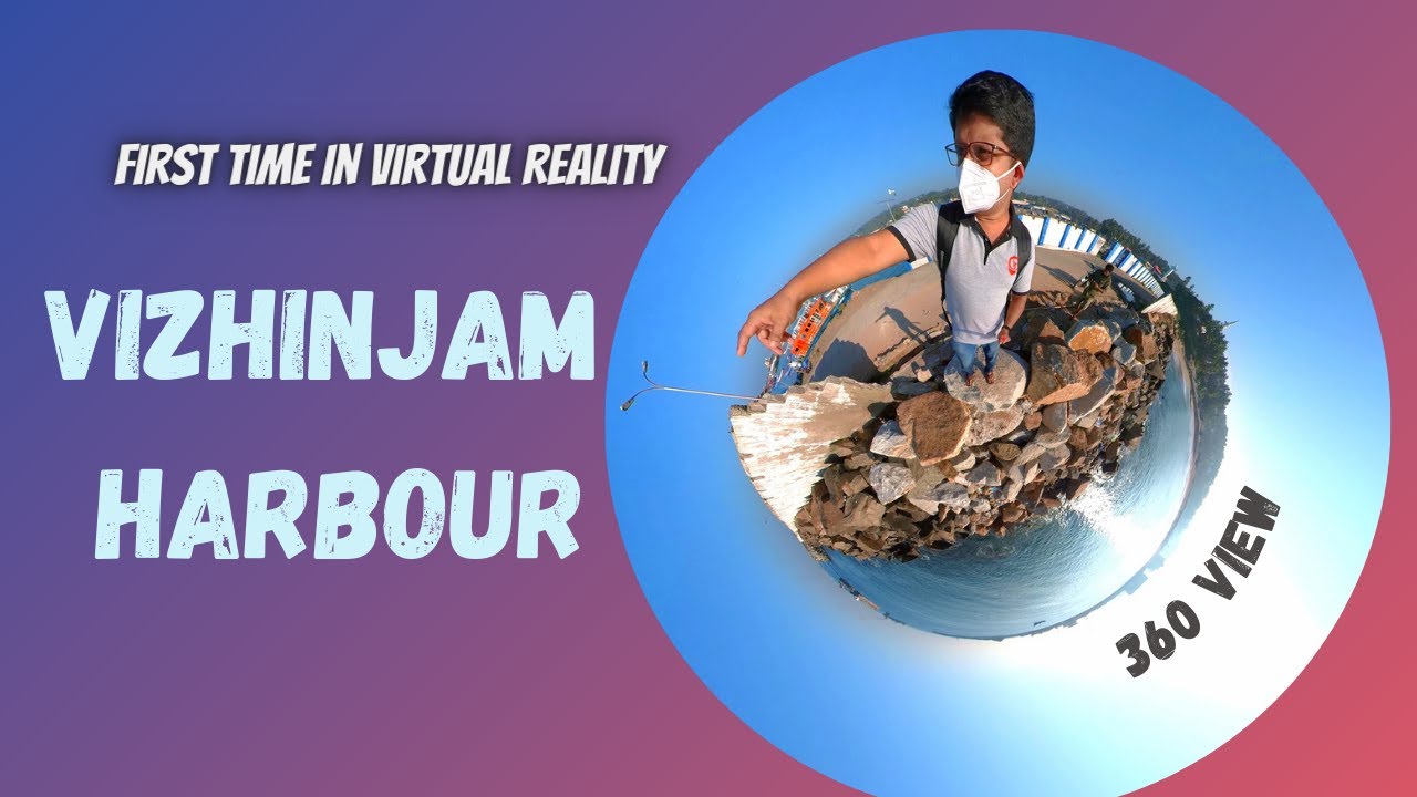 First time Vizhinjam Harbour in 360Video| #YT360Day| VR view| Episode 6