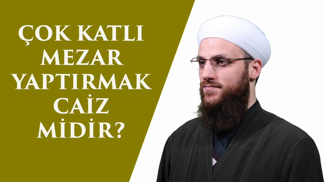ÇOK KATLI MEZAR YAPTIRMAK CAİZ MİDİR?