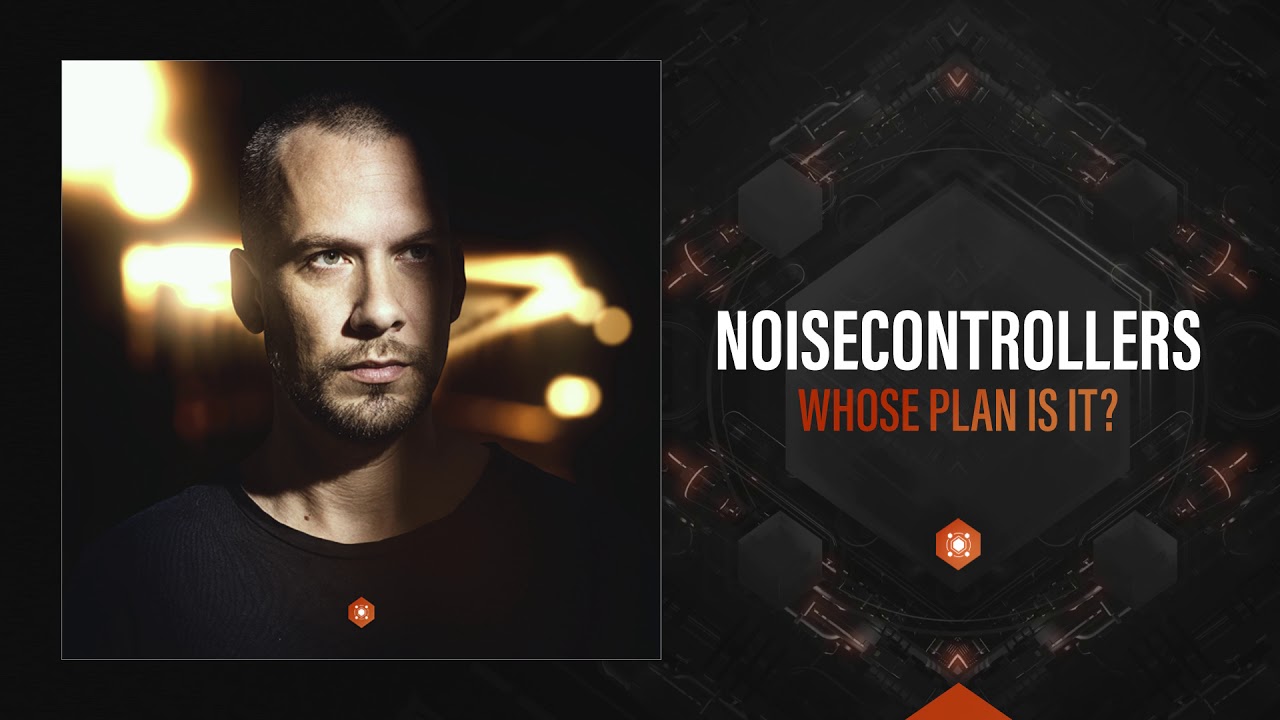 Noisecontrollers - Whose Plan Is It?