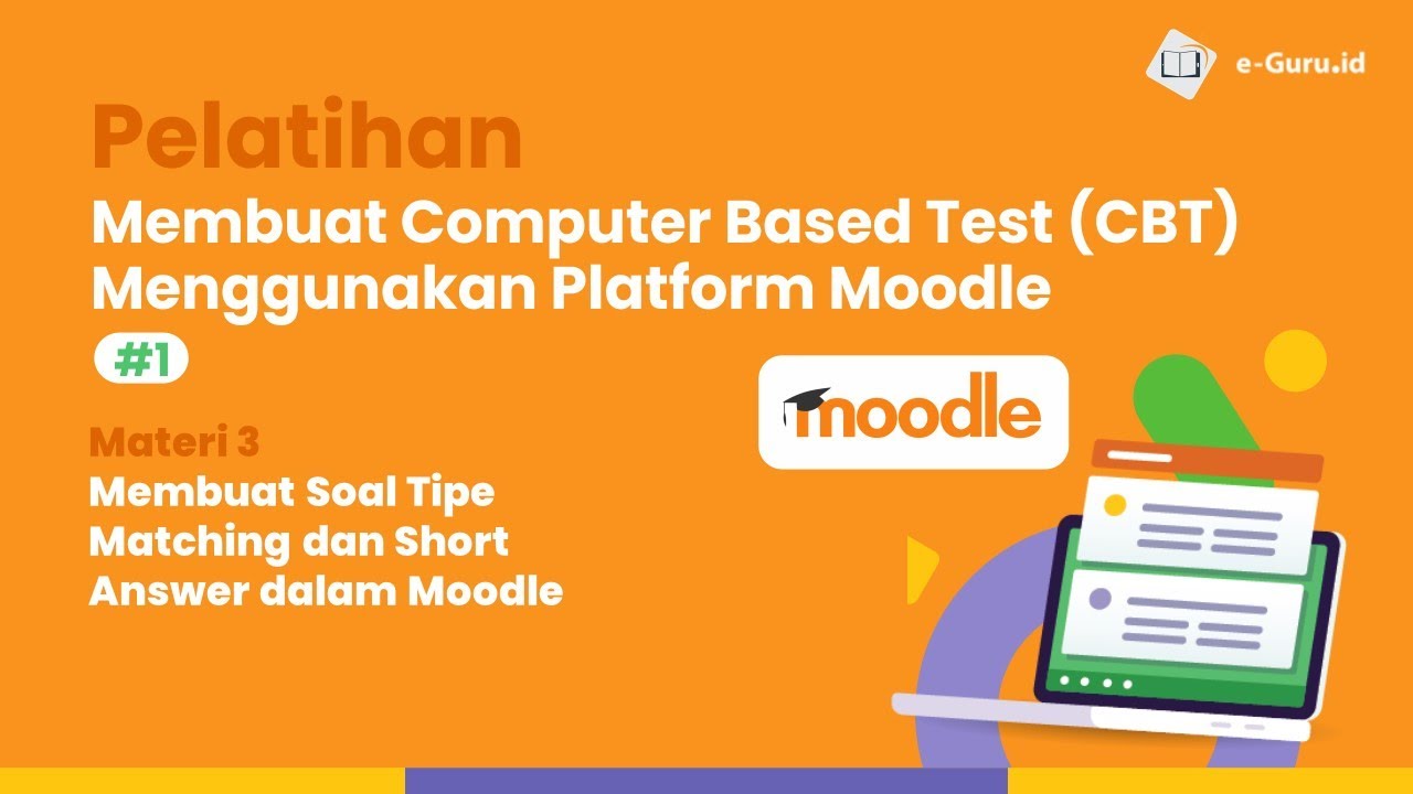 Test Lebih Menarik dengan Moodle #3 - Membuat Soal Tipe Matching dan Short Answer dalam Moodle