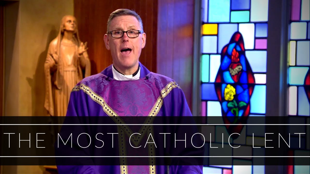 The Most Catholic Lent | Homily: Father Bill Kelly
