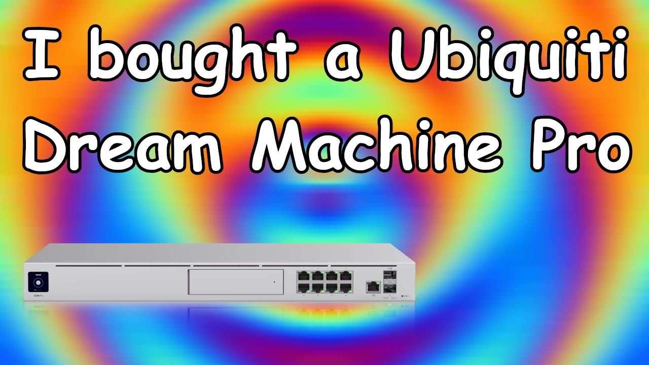 I Bought a Ubiquiti Dream Machine Pro