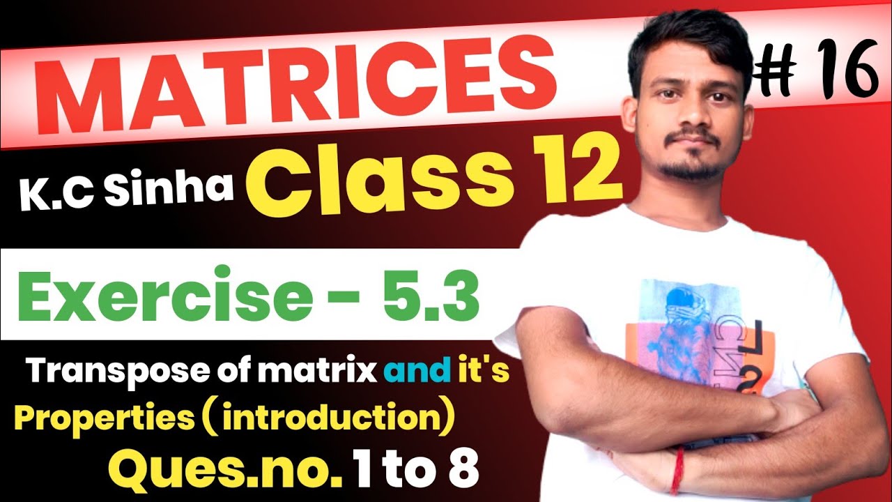 L-16 Class 12 KC SINHA | Exercise 5.3 Question number 1 to 8 | Chapter 5 | Diagonal Classes