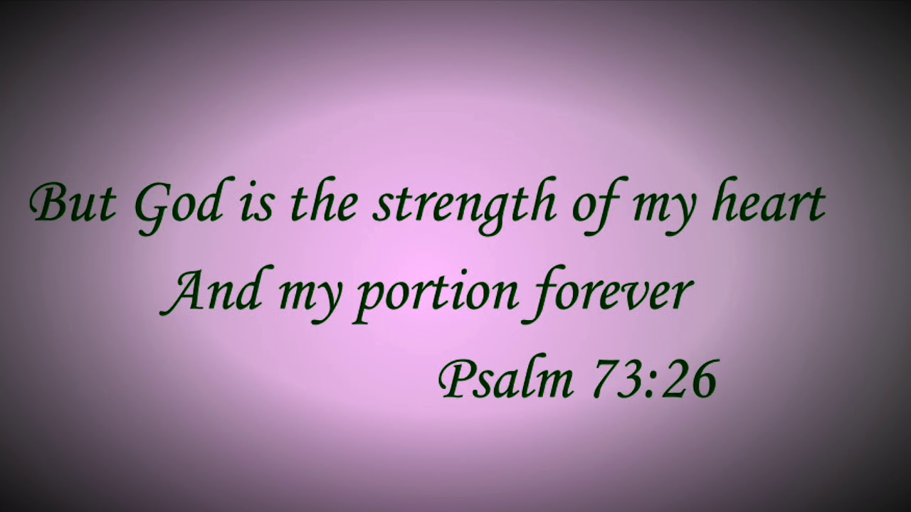 Scripture To Song: Psalm 73:26