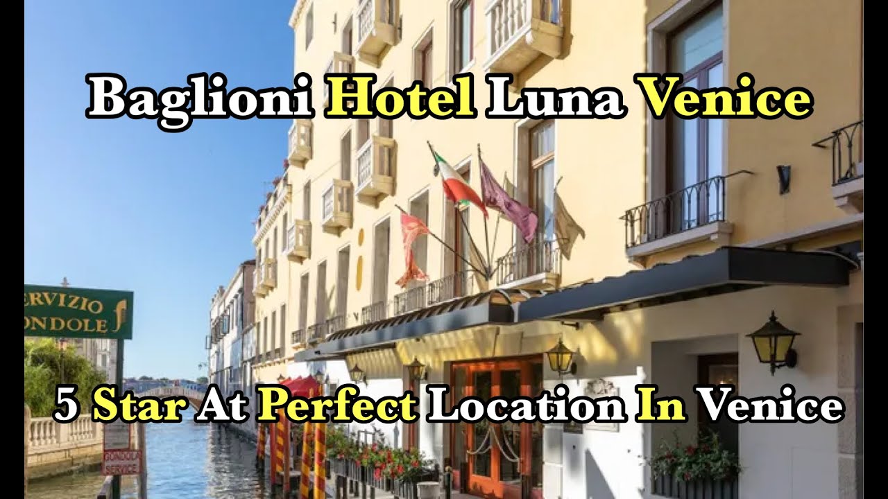 BAGLIONI HOTEL LUNA VENICE - BEST LUXURY 5 STAR HOTEL NEAR TO ST. MARK’S SQUARE @BaglioniHotels