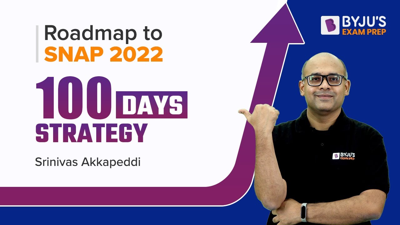 100 Days to SNAP 2022 Exam | Section Wise SNAP Preparation Strategy to Get 99%ile | BYJU'S Exam Prep