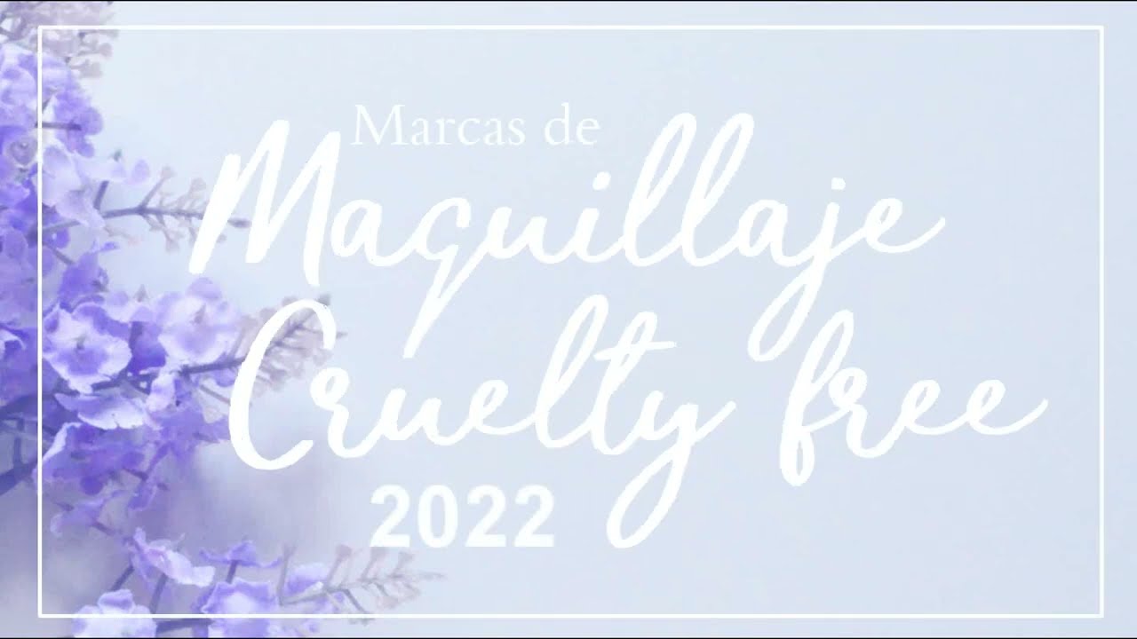 ♡ lista de marcas #crueltyfree en M&eacute;xico  2022  - Rossanaa♡