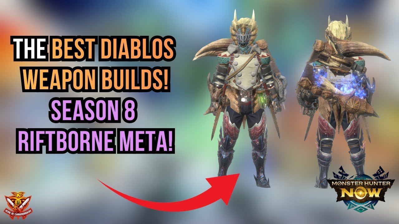 The BEST DIABLOS WEAPON META BUILDS! THE SEASON 8 RIFTBORNE META! l Monster Hunter Now