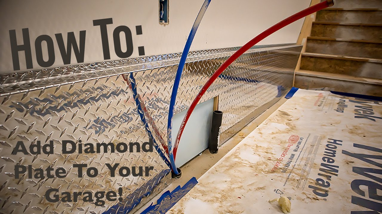 How To:  Finish Your Garage With Diamond Plate