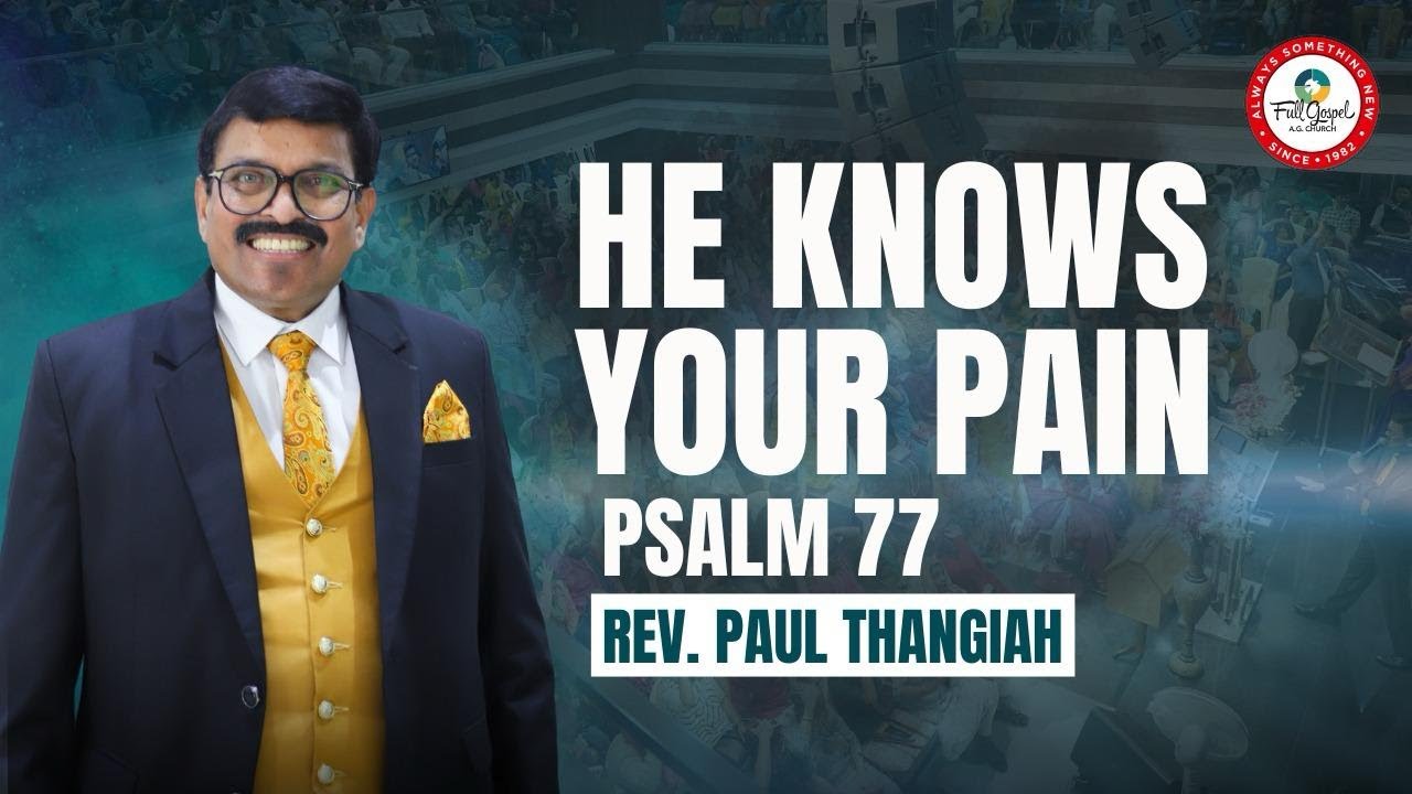 He knows your PAIN! | English | Rev. Paul Thangiah | FGAG CHURCH