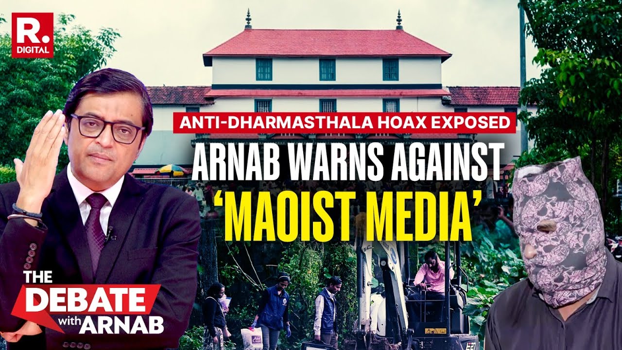Arnab Warns Against ‘Maoist Media’ As Conspiracy To Defame Dharmasthala Falls Flat On Its Face
