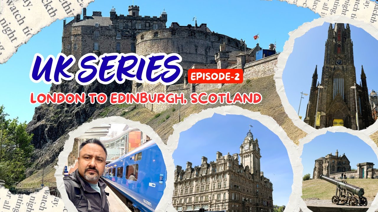 London to Edinburgh, Scotland  🇬🇧  | UK Tour series | Episode 2